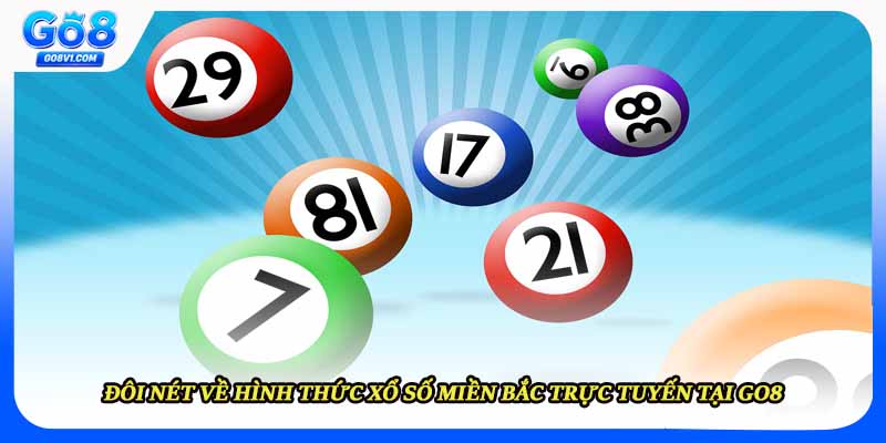 Đôi nét về hình thức xổ số miền Bắc trực tuyến tại Go8